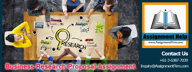 Business Research Proposal Assignment