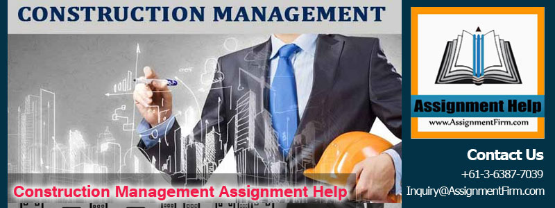 Construction Management Assignment Help