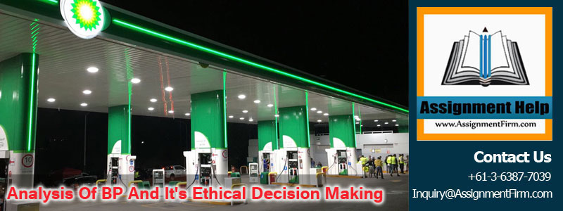Critical Analysis Of BP & It's Ethical Decision Making Power