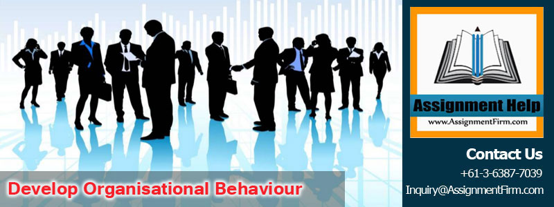 Develop Organisational Behaviour