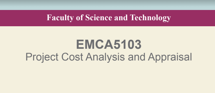 MBA EMCA5103 PROJECT COST ANALYSIS APPRAISAL