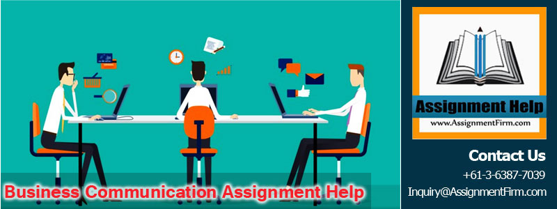 Business Communication Assignment Help