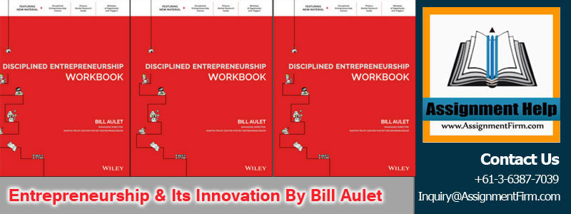 Entrepreneurship & Its Innovation by Bill Aulet To A Successful Start-Up