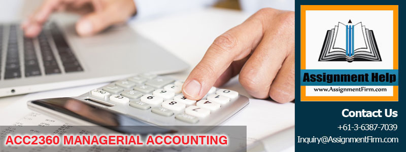 ACC2360 MANAGERIAL ACCOUNTING