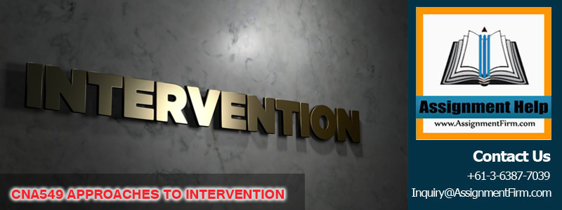 CNA549 APPROACHES TO INTERVENTION