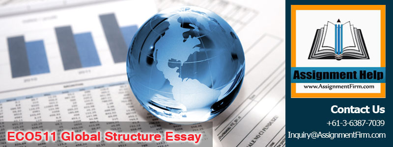 ECO511 Global Structure Essay (1)