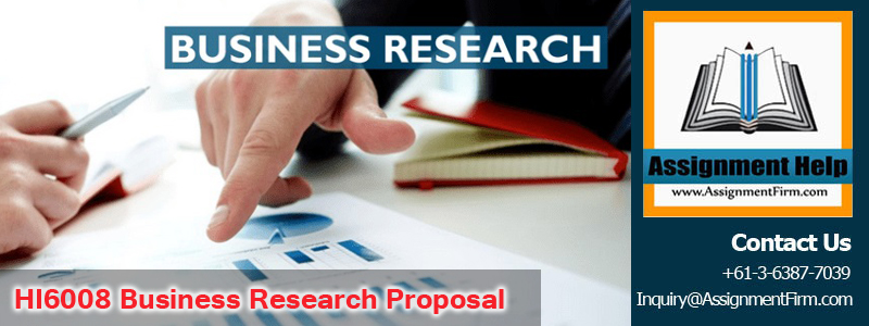 HI6008 Business Research Proposal