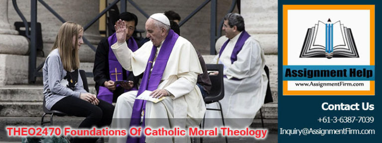 THEO2470 Foundations Of Catholic Moral Theology-Notre Dame Uni.