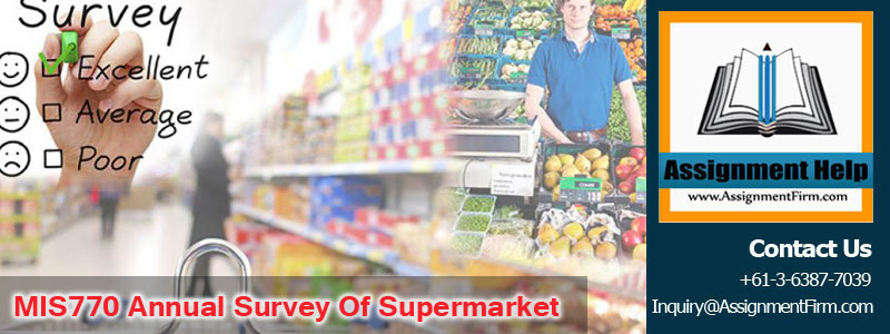 MIS770 Annual Survey of Supermarket