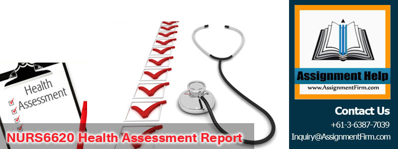 NURS6620 Health Assessment Report