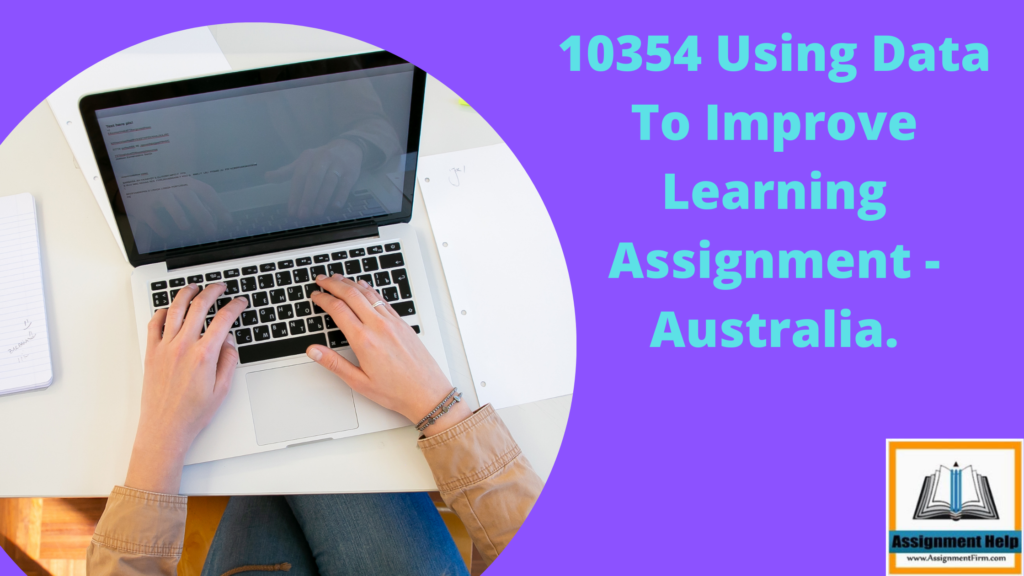 10354 Using Data To Improve Learning Assignment - Australia.
