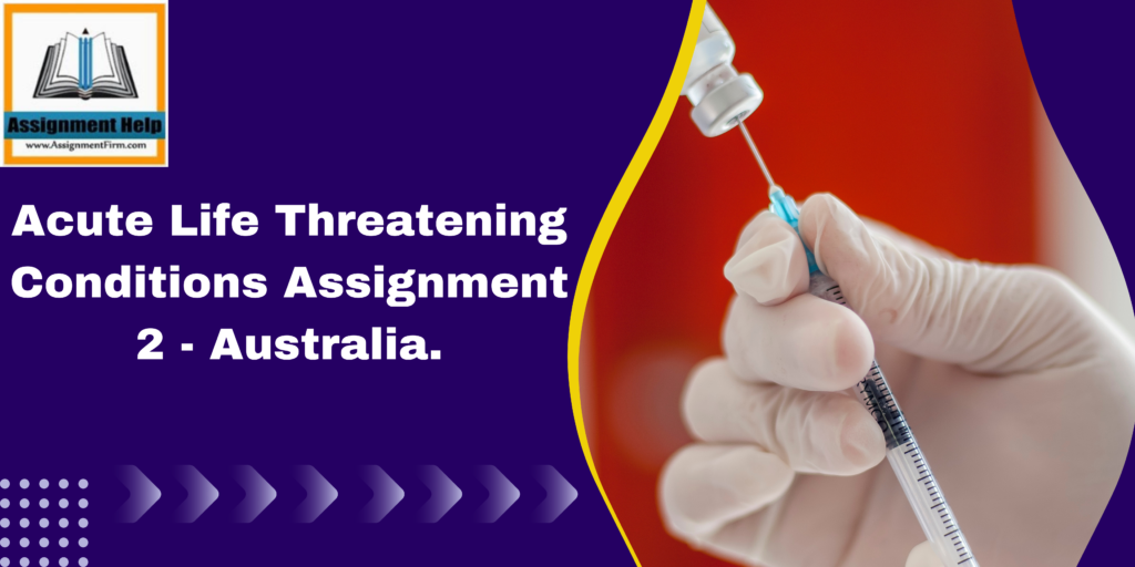 Acute Life Threatening Conditions Assignment 2 - Australia.