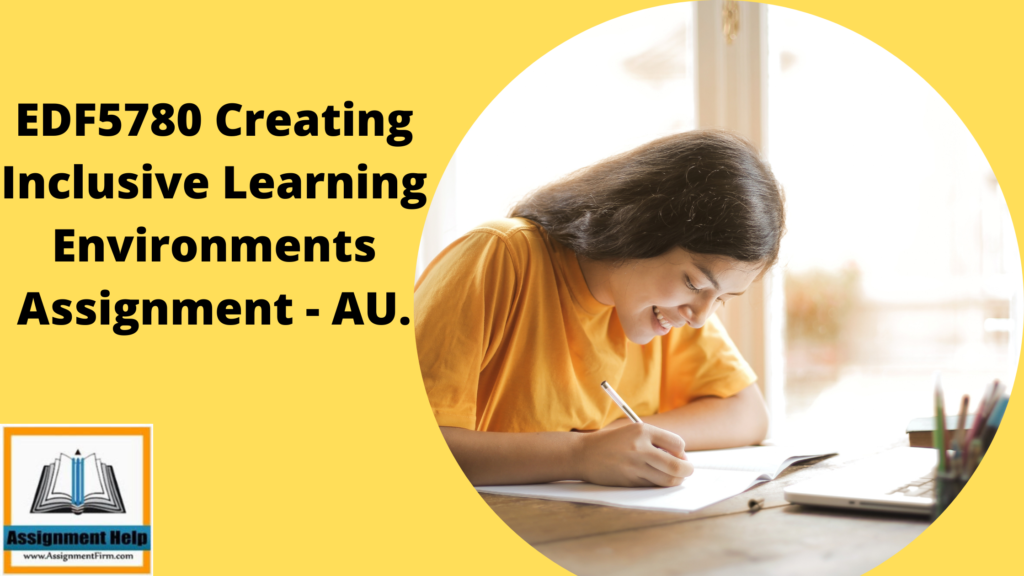 EDF5780 Creating Inclusive Learning Environments Assignment - AU.