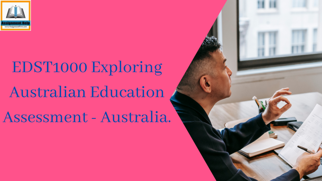 EDST1000 Exploring Australian Education Assessment - Australia.