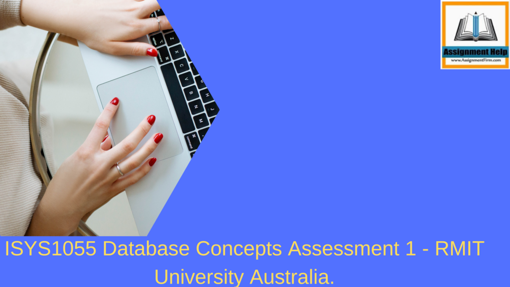 ISYS1055 Database Concepts Assessment 1 - RMIT University Australia.