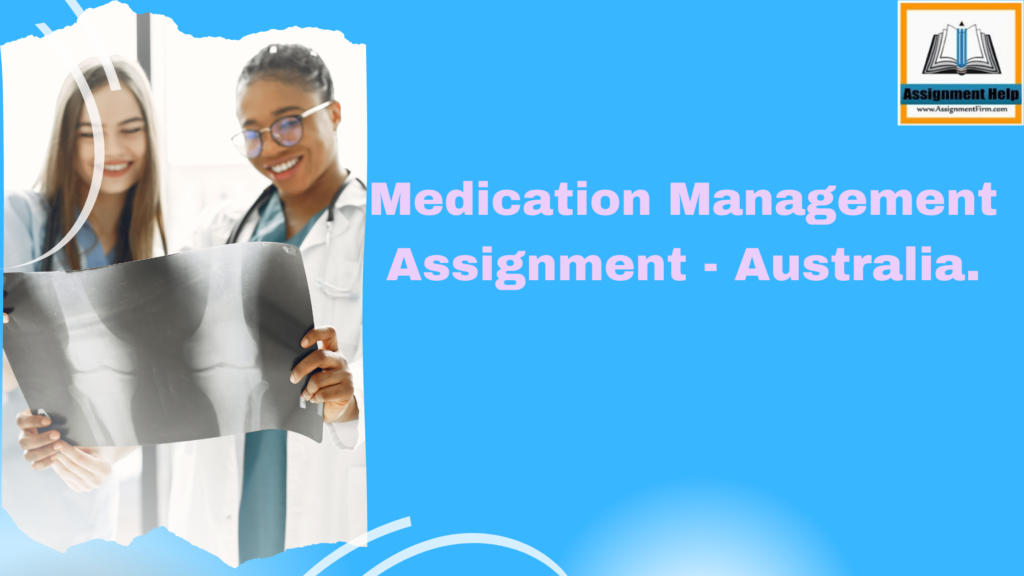 Medication Management Assignment - Australia.