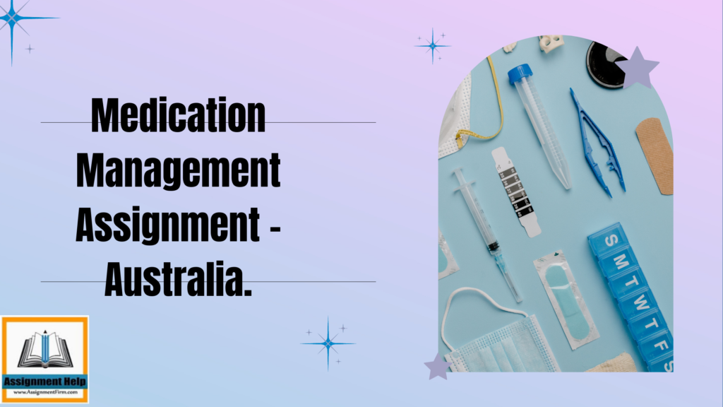 Medication Management Assignment - Australia.