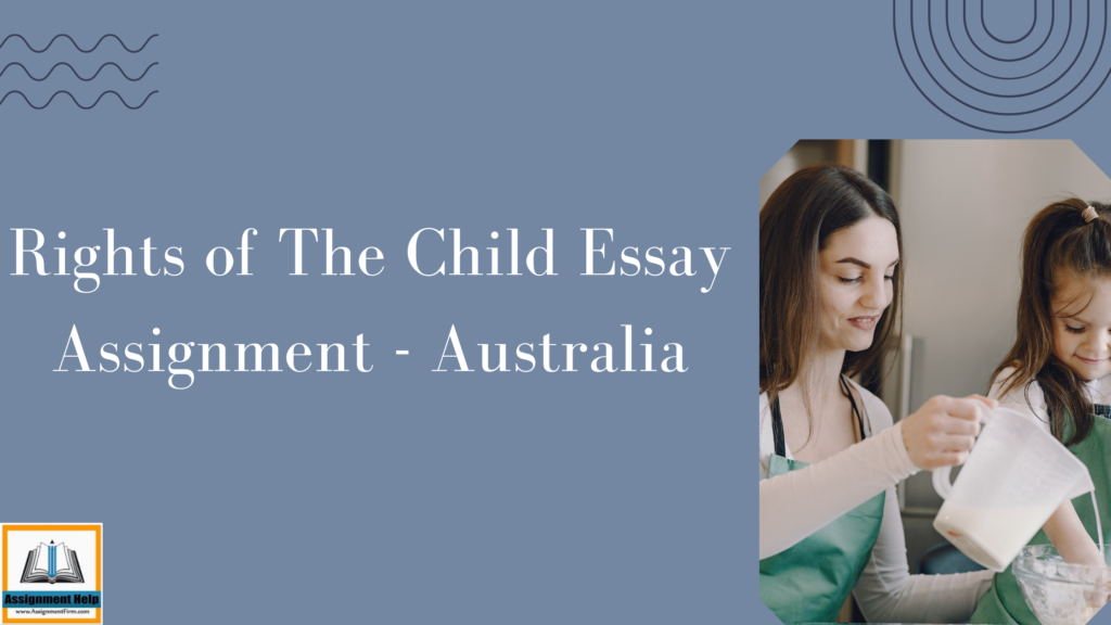 Rights of The Child Essay Assignment - Australia