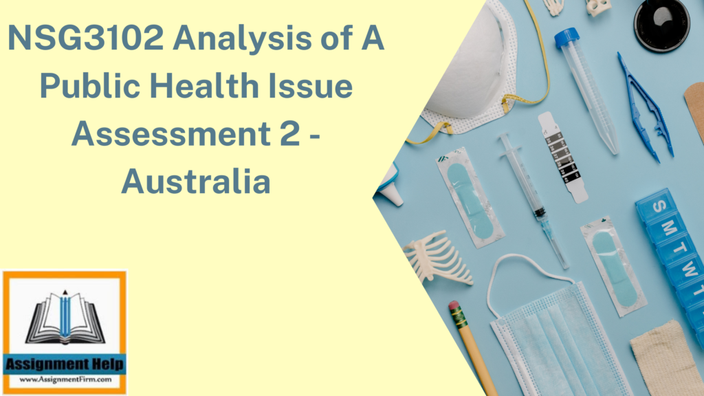 NSG3102 Analysis of A Public Health Issue Assessment 2 - Australia