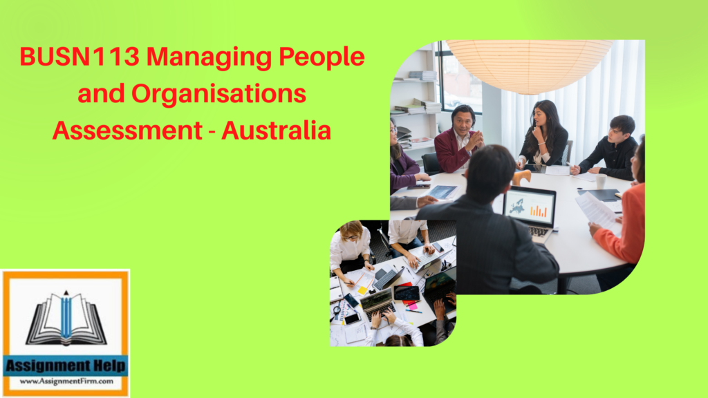 BUSN113 Managing People and Organisations Assessment - Australia