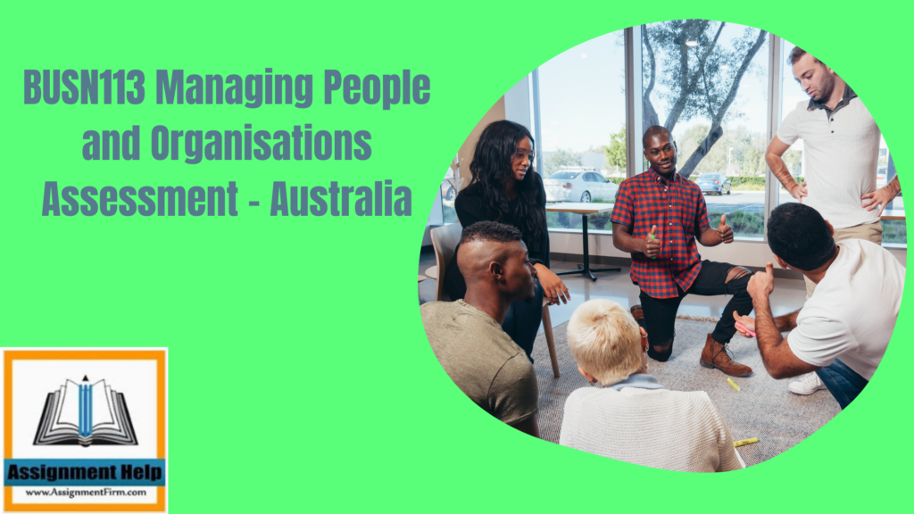 BUSN113 Managing People and Organisations Assessment - Australia