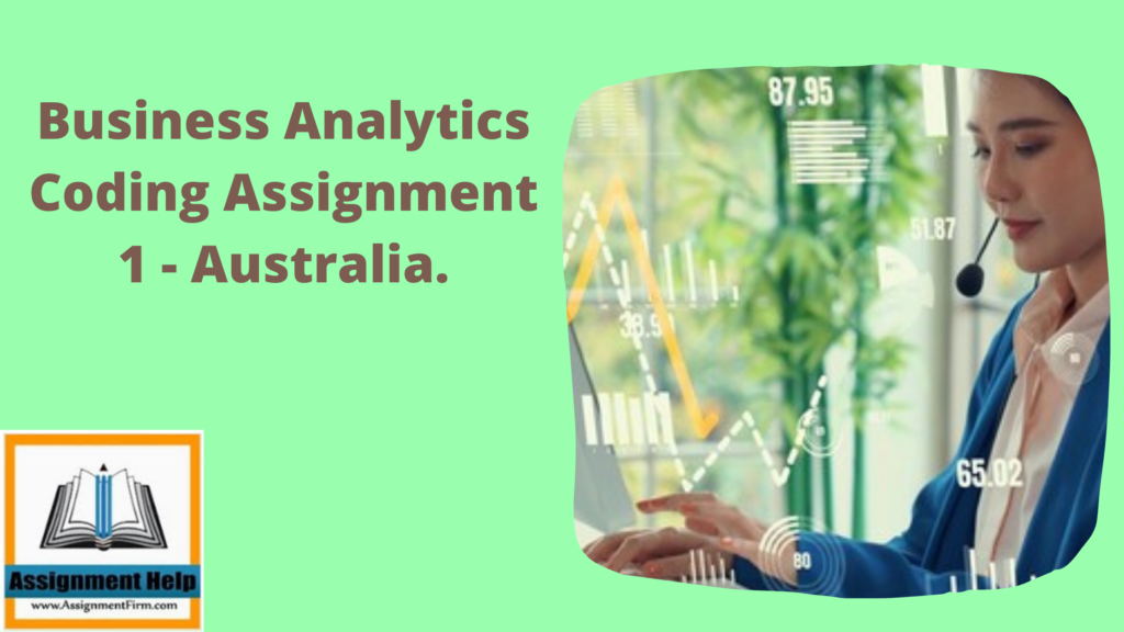 Business Analytics Coding Assignment 1 – Australia.