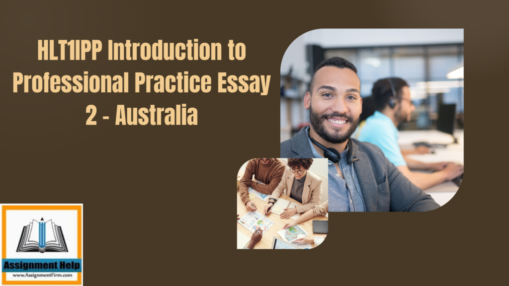 HLT1IPP Introduction to Professional Practice Essay 2 - Australia
