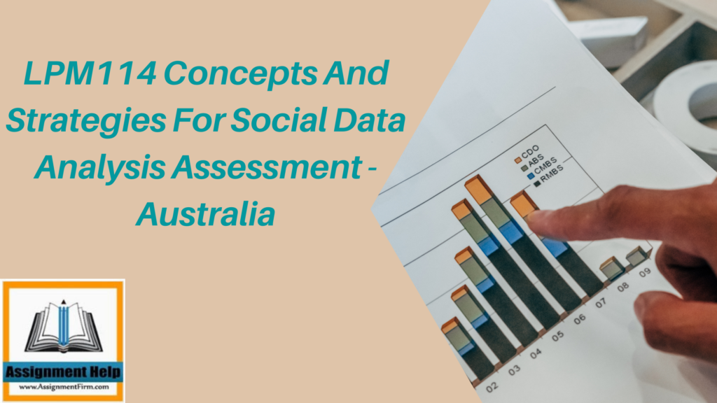 LPM114 Concepts And Strategies For Social Data Analysis Assessment - Australia
