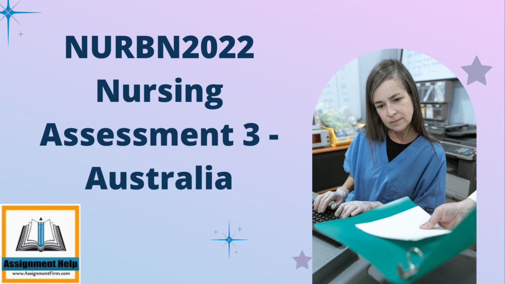 NURBN2022 Nursing Assessment 3 - Australia 