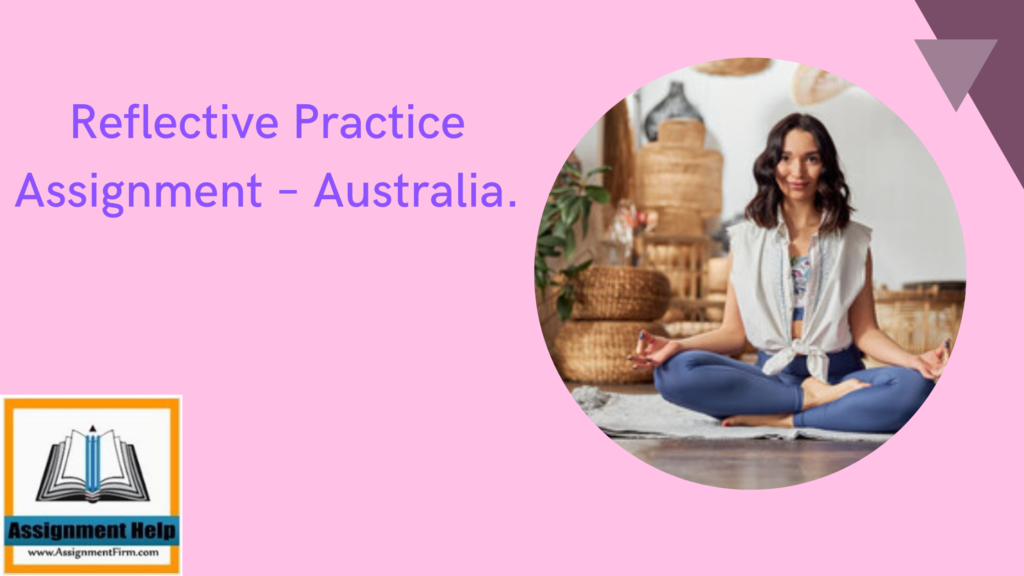 Reflective Practice Assignment – Australia.