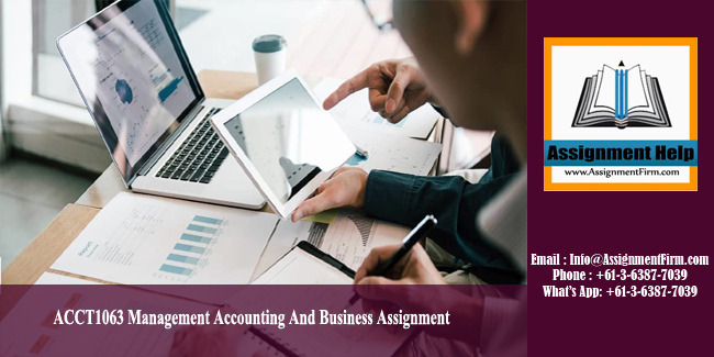 ACCT1063 Management Accounting And Business Assignment - Australia.