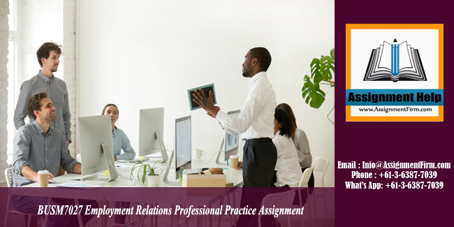BUSM7027 Employment Relations Professional Practice Assignment 1 - Australia.