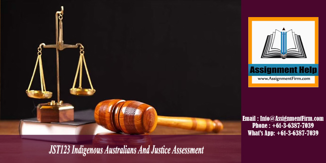 JST123 Indigenous Australians And Justice Assessment 3 - Australia