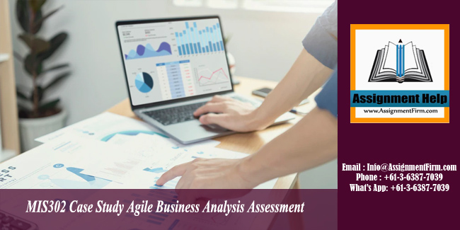 MIS302 Case Study Agile Business Analysis Assessment 2 - Australia.