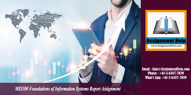 MIS500 Foundations of Information Systems Report Assignment - Laureate International University Australia.