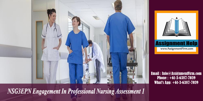 NSG3EPN Engagement In Professional Nursing Assessment 1 - Australia