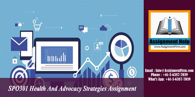 SPO301 Health And Advocacy Strategies Assignment