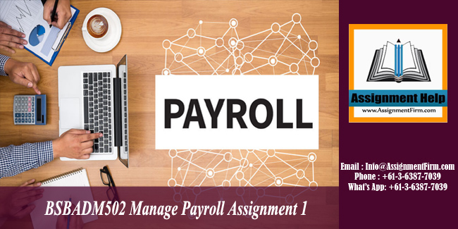 BSBADM502 Manage Payroll Assignment 1 - Australia