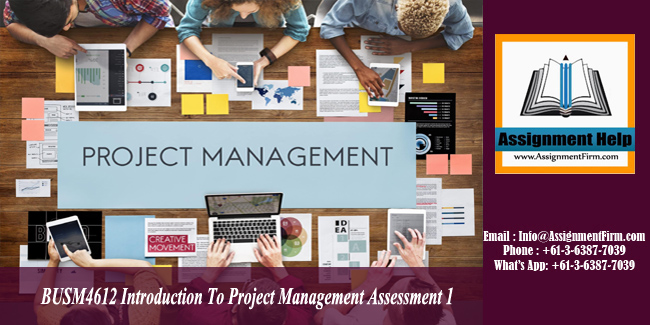 BUSM4612 Introduction To Project Management Assessment 1 - Australia