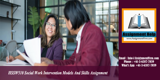 HSSW510 Social Work Intervention Models And Skills Assignment - Australia