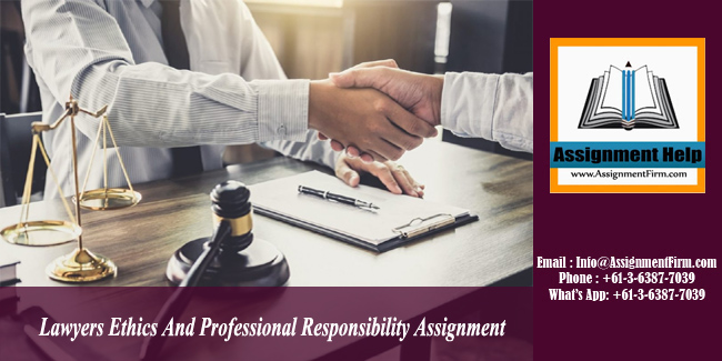 Lawyers Ethics And Professional Responsibility Assignment - Australia