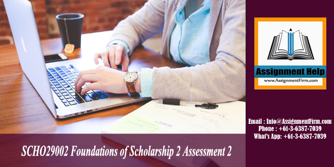 SCHO29002 Foundations of Scholarship 2 Assessment 2 - Australia