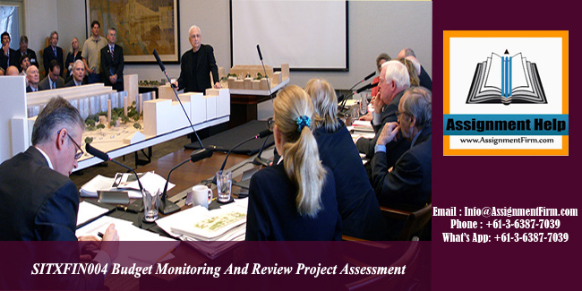 SITXFIN004 Budget Monitoring And Review Project Assessment - Australia