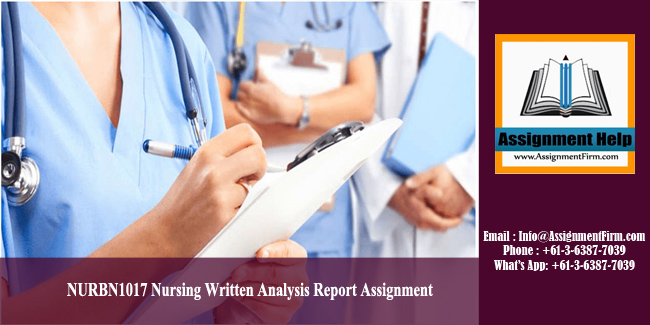 NURBN1017 Nursing Written Analysis Report Assignment - Australia